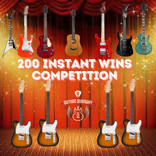 200 INSTANT WIN WITH 12 GUITARS £200 MAIN PRIZE